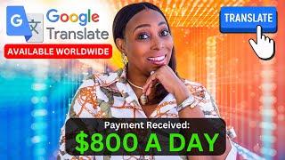 Earn US$800 A Day With Google Translate Make Money Online Worldwide