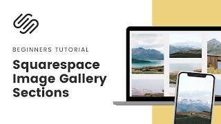 Beginners Guide to Squarespace Gallery Sections
