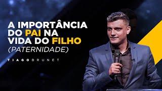 Tiago Brunet - A importância do pai na vida do filho  Paternidade