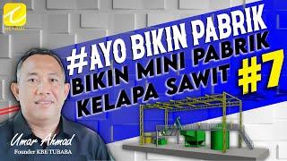 #AyoBikinPabrik - Bikin Mini Pabrik Minyak Kelapa Sawit #7