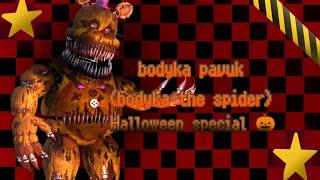 bodyka pavuk bodyka the spider meme  Halloween special    Nightmare Fredbear  +translate