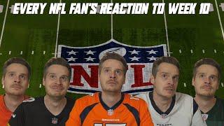 Every NFL Fans Reaction to Week 10