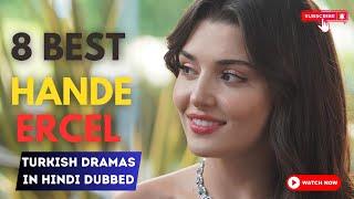Best Hande Ercel Turkish Dramas in Hindi  Hande arcel dramas in Urdu  Hande ercel Dramas #kdrama