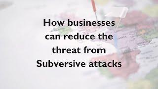 How businesses can reduce the threat from Subversive attacks