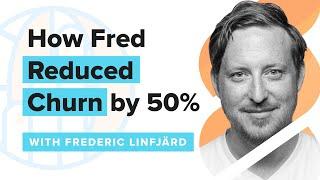 How to Lower Churn for SaaS and Software Interview with Growth Expert Frederic Linfjärd