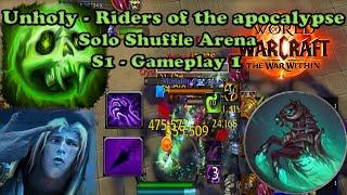 Riders of The Apocalypse  - Unholy DK PVP - Solo Shuffle Arena - WoW The War Within Gameplay 1