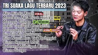 AKU RINDU AYAH  - MERAYU TUHAN - TRI SUAKA  KUMPULAN LAGU INDO VIRAL TIKTOK