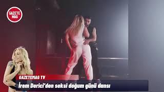 İrem Derici yürek hoplatan dansı ile baş döndürdü