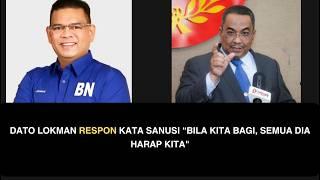 DATO LOKMAN RESPON KATA SANUSI “BILA KITA BAGI SEMUA DIA HARAP KITA