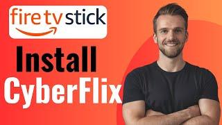 How To Install Cyberflix On Firestick - Full Guide 2024