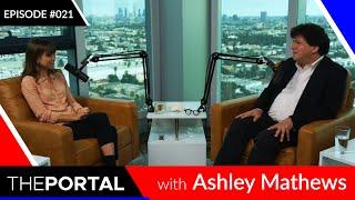 Ashley Mathews Riley Reid on The Portal Ep. #021 - The Mogul & Brains Behind Americas Sweetheart