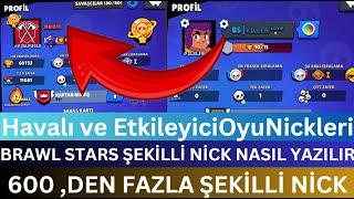 BRAWL STARS ŞEKİLLİ NİCK NASIL YAZILIRŞEKİLLİ NİCK NASIL YAZILIR2024