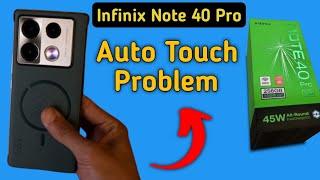 infinix note 40 Pro auto touch problem kaise theek Karen infinix note 40 Pro automatic touch proble