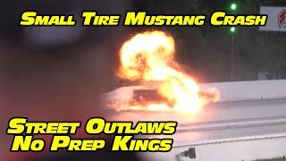 Small Tire Mustang CRASH Street Outlaws No Prep Kings  National Trail Raceway