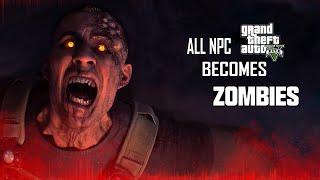 GTA 5 But All NPC Become Zombies GTA V Mods