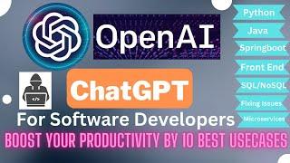 ChatGPT for Software Developers  How to Boost your Productivity by 10 Best Use cases detailed.