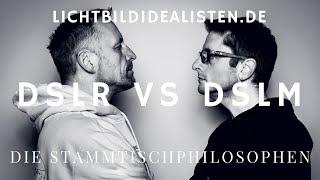 Spiegelreflex vs Spiegellos - Was ist besser? Die Stammtischphilosophen #125