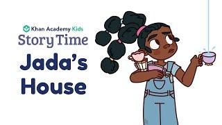 Jada’s House  Kids Book Read Aloud  Story Time with Khan Academy Kids  Reading Adventures