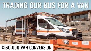 TRADING our BUS for a VAN  $150000 Van Conversion