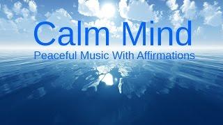 CALMING OUR MINDS Relaxing music & Affirmations for a Peaceful life & RELAXATION