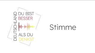 Stimme - Deutschland du bist besser als du denkst