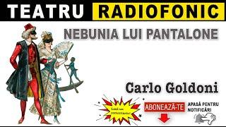 Carlo Goldoni - Nebunia lui Pantalone  Teatru