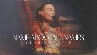 Charity Gayle - Name Above All Names Live