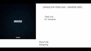 SINGLE KIM YONG GUK – UNIVERSE MP3