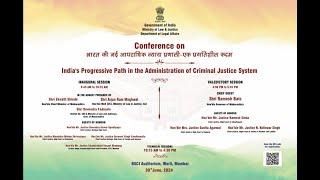 Conference on  ‘Indias Progressive Path in the Administration of Criminal Justice System’.