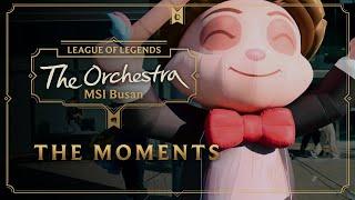 리그 오브 레전드 디 오케스트라 MSI 부산 - The Moments  다큐멘터리 - 리그 오브 레전드