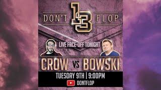 #13 Live Face-Off - Crow Vs Bowski  Dont Flop Media