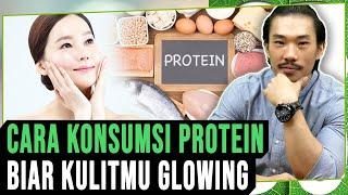 Ini Cara Konsumsi Protein Biar Kulitmu Glowing