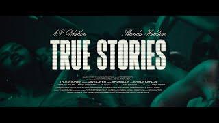 True Stories -  AP Dhillon  Shinda Kahlon Official Music Video