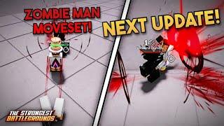 NEW ZOMBIE MAN MOVESET GAMEPLAY + NEXT UPDATE SHOWCASE?  The Strongest Battlegrounds