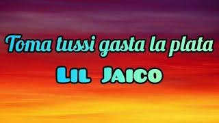 Lil Jaico - Toma tussi gasta la plata speed up lyrics