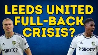 FULL-BACK CRISIS - Leeds Transfer News Could See Whites Badly Struggle