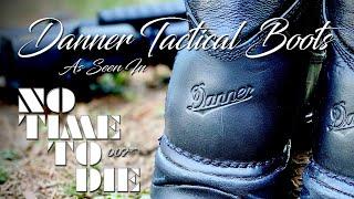 No Time To Die Danner Tactical Boots Review