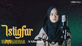 Istigfar - Ai Khodijah  Elmighwar Music Video