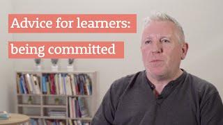 Advice for learners being committed