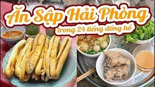 24 tiếng ĂN SẬP HẢI PHÒNG - Du lịch Hải Phòng ăn gì ở đâu ?