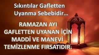 Sıkıntılar Gafletten Uyandırır  Ramazan  Maddi ve Manevi Huzura Varıştır Anlayana #elfabex