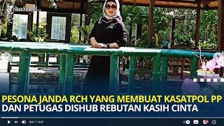 Pesona Janda RCH yang Membuat Kasatpol PP dan Petugas Dishub Rebutan Kasih Cinta