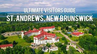 ST ANDREWS NEW BRUNSWICK - ULTIMATE VISITORS GUIDE