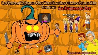 Dora Destroys The Pumpkin PatchKills Her Mother6th Punishment Day READ DESC