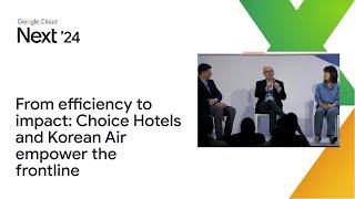 From efficiency to impact Choice Hotels and Korean Air empower the frontline