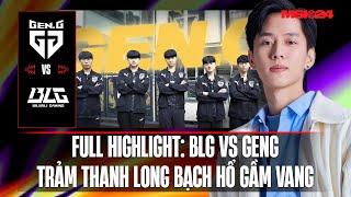 FULL HIGHLIGHTS GEN vs BLG  CHỨC VÔ ĐỊCH ĐẦU TIÊN DÀNH CHO CHOVY  MSI 2024