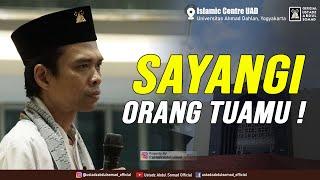 SAYANGI ORANG TUAMU  Islamic Center Univ. Ahmad Dahlan Yogyakarta  Ustadz Abdul Somad Lc. MA