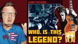 GARY MOORE - STILL GOT THE BLUES ADHD REACTION  WHO IS THIS LEGEND & WHY AM I so TURNED ON?