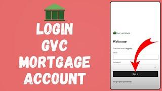 How to Login to GVC Mortgage Account 2024  Sign to GVC Mortgage Account