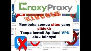 CroxyProxy Membuka atau Menonton Semua Situs yang Diblokir Tanpa Install Aplikasi VPN atau lainnya
